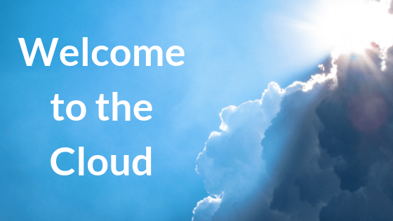 Welcome to the Cloud